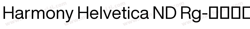 Harmony Helvetica ND Rg字体转换